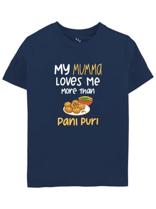 My Mumma loves me More than Pani-Puri - Tee-1-2 years / Yes