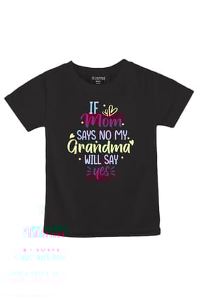 If Mom Says No My Grandma Will Say Yes-1-2 Yrs / Black