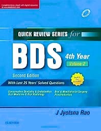 Quick Review Series for BDS 4th Year, Vol 2: Conservative Dentistry and Endodontics, Oral Medicine and Oral Radiology, Oral and Maxillofacial Surgery and Prosthodontics, 2ed Quick Review Series for BDS 4th Year, Vol 2: Conservative Dentistry and Endodontics, Oral Medicine and Oral Radiology, Oral and Maxillofacial Surgery and Prosthodontics, 2ed