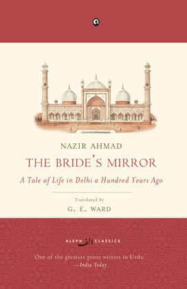 The Bride’s Mirror: A Tale ofife in Delhi A Hundred Years Ago