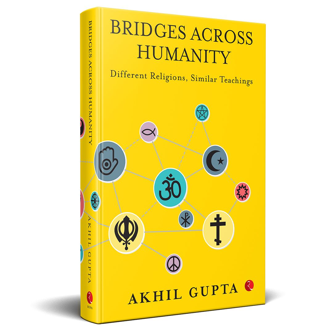 Bridges Across Humanity: Different Religions, Similar Teachings