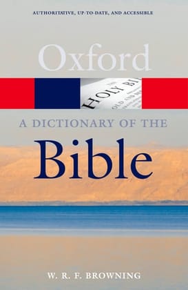 A Dictionary of the Bible (Oxford Quick Reference) A Dictionary of the Bible (Oxford Quick Reference)