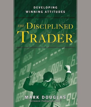 The Disciplined Trader: Developing Winning Attitudes Hardcover – 23 March 2000