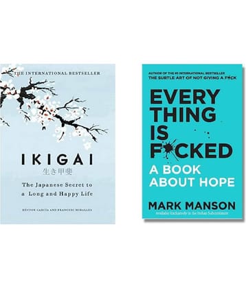 ( Combo Of Pack ) Ikigai The Japanese secret to a long and happy life & Everything Is Fcked A Book About Hope - English , Paperback , Book By - ( Hector Garcia , Mark Manson , ) - 2023