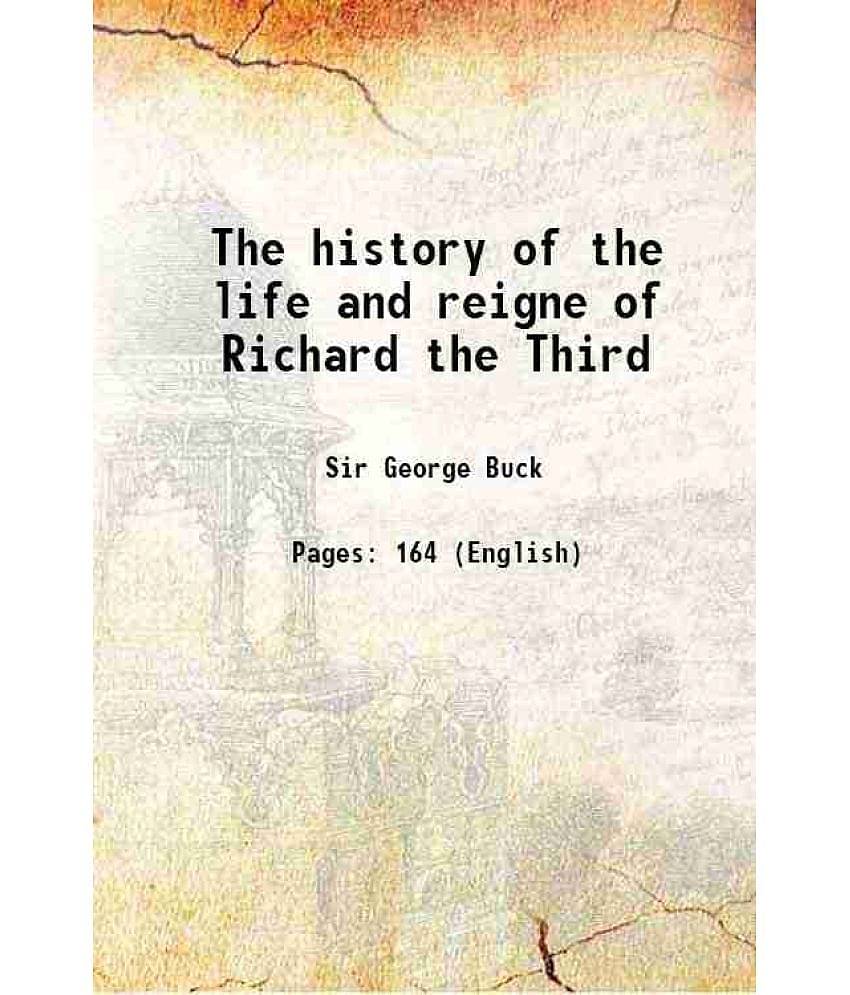 The history of the life and reigne of Richard the Third 1647