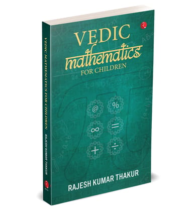 Vedic Mathematics for Children Vedic Mathematics for Children