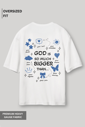 God is so much bigger - Oversized T-Shirt-XS