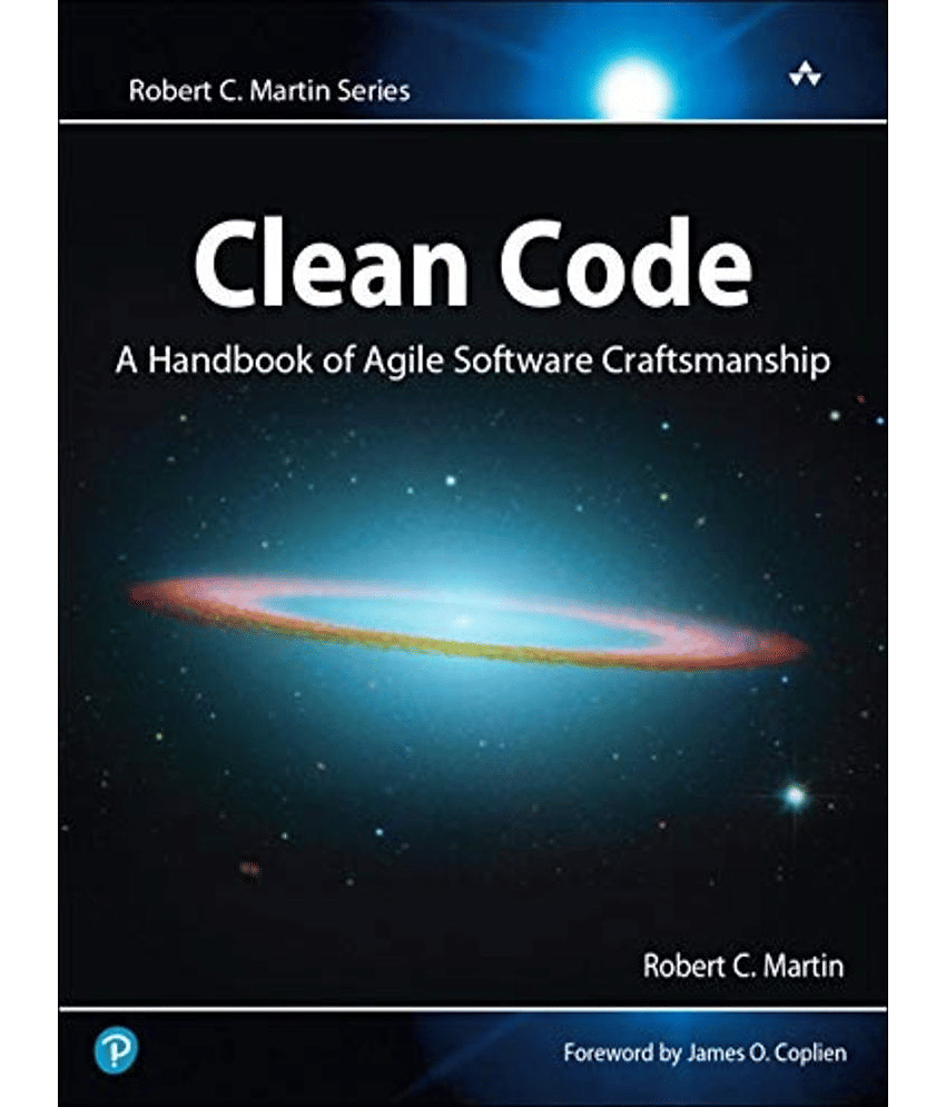 Clean Code: A Handbook of Agile Software Craftsmanship (Robert C. Martin Series)