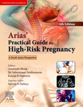 Ariasâ€™ Practical Guide to High-Risk Pregnancy: A South Asian Perspective, 6ed