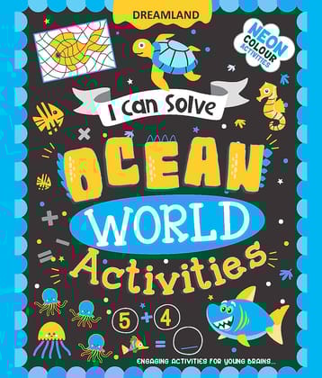 Ocean World Activities -  I Can Solve Activity Book for Kids Age 4- 8 Years | With Colouring Pages, Mazes, Dot-to-Dots