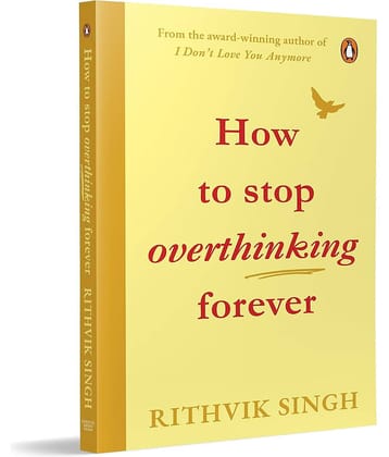 How To Stop Overthinking Forever