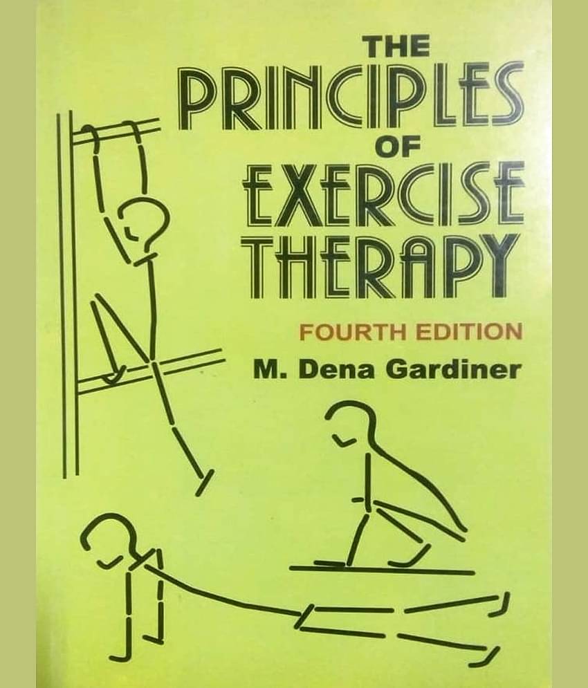 The Principles Of Exercise Therapy by GARDINER M.D. (4th edition )2021
