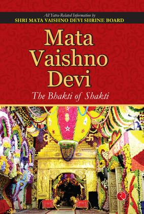 Mata Vaishno Devi: The Bhakti of Shakti