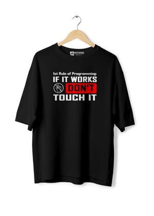 1st Rule of Programming IF It Works don't Touch it Oversized T-Shirt-BLACK / XXL