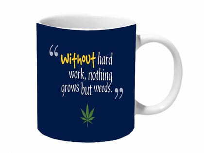 Multicolor No Hard Work Weed Ceramic Mug