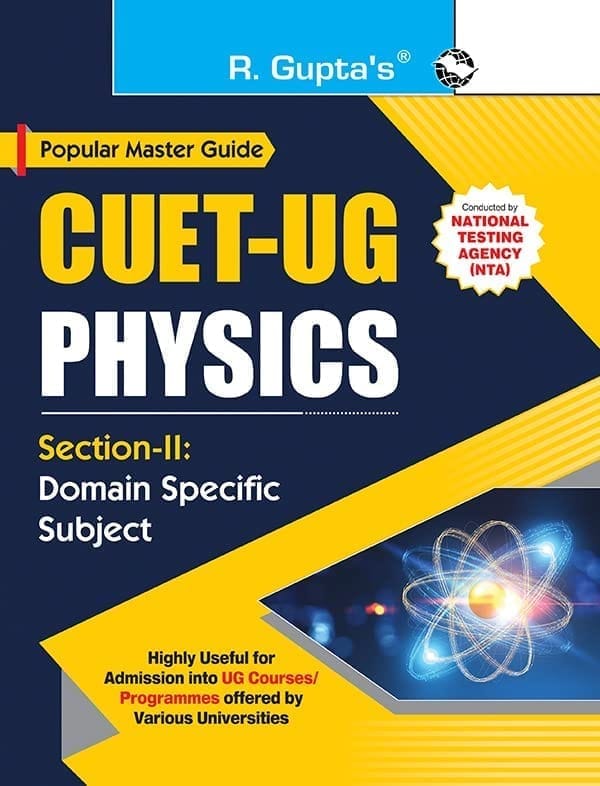 CUET-UG : Section-II (Domain Specific Subject : PHYSICS) Entrance Test Guide [Paperback] [Oct 08, 2025] RPH Editorial Board