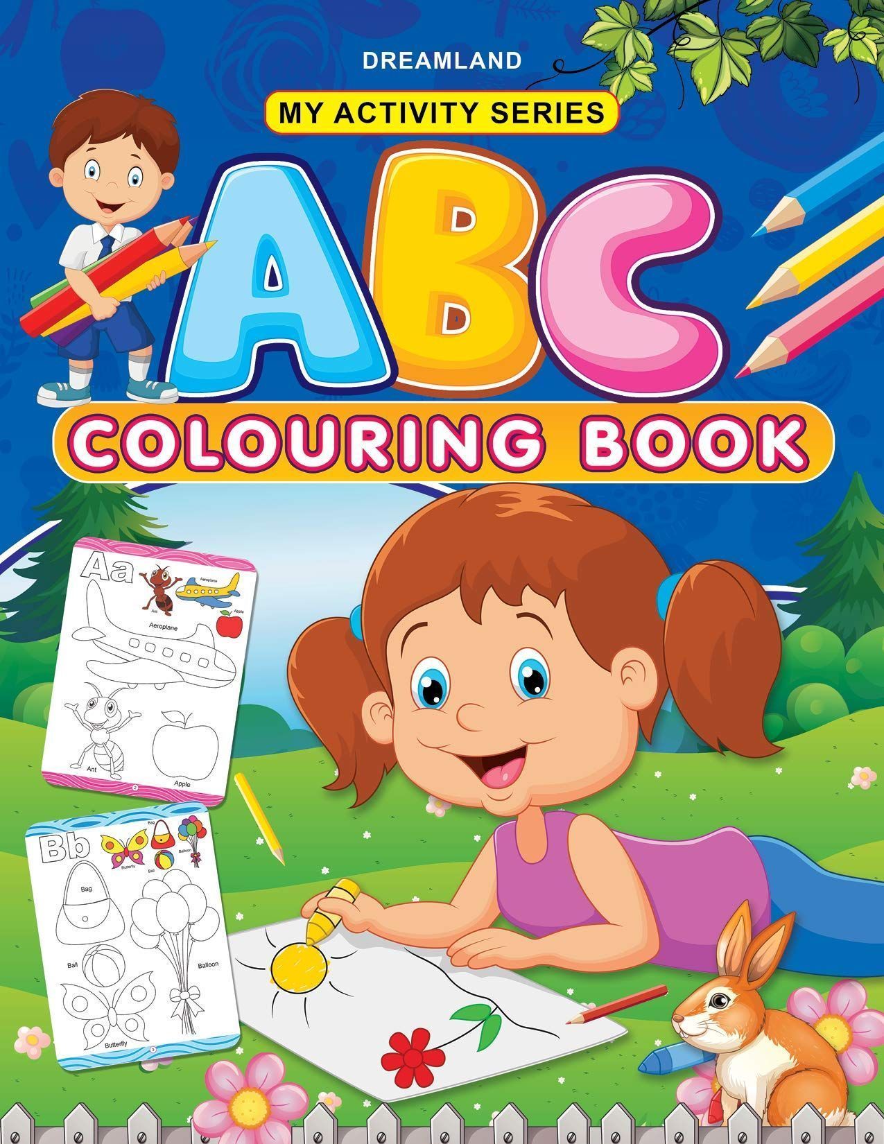ABC Colouring Book for Age 2 -5 Years- Fun filled Activities for Children My Activity Series [Paperback] Dreamland Publications [Paperback] Dreamland Publications