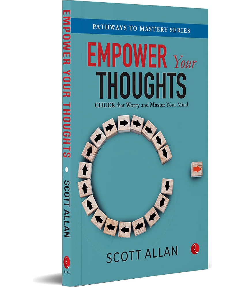 Empower Your Thoughts: Chuck that Worry and Master Your Mind
