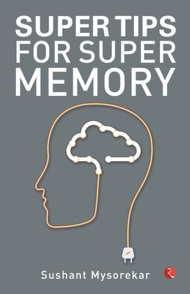 Super Tips for Super Memory Super Tips for Super Memory