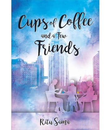 Cups of Coffee and a Few Friends