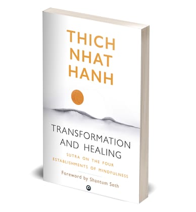 TRANSFORMATION AND HEALING: Sutra on the Four Establishments of Mindfulness