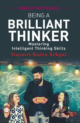 BEING A BRILLIANT THINKER: Mastering Intelligent Thinking Skills