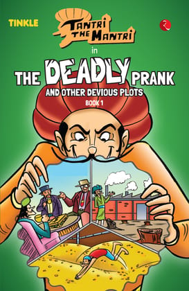 Tantri the Mantri: The Deadly Prank and Other Stories: Book 1 Tantri the Mantri: The Deadly Prank and Other Stories: Book 1