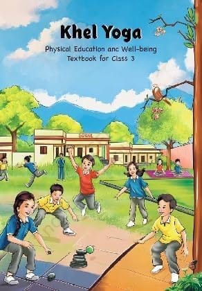 Khel Yoga Physical Education and Well-being Textbook for Class 3 [Paperback] ncrt