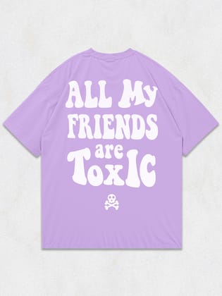 All My Friends Are Toxic Oversized T-Shirt-Lilac / S