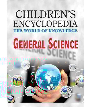 Children's Encyclopedia -  General Science-The World of Knowledge