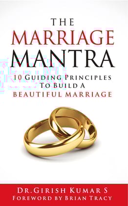 The Marriage Mantra: 10 Guiding Principles to Build a Beautiful Marriage [Paperback] Dr. Girish Kumar S