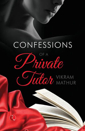 Confessions of a Private Tutor Confessions of a Private Tutor