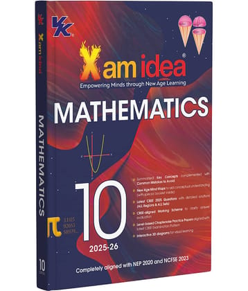 Xam idea Class 10 Mathematics (2025-26)| Latest CBSE Syllabus | NEP 2020 & NCFSE 2023 Aligned | New age Mind Maps & Practice Papers | Interactive 3D Diagrams