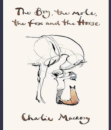 The Boy, The Mole, The Fox and The Horse [Hardcover] Mackesy, Charlie Hardcover – Audiobook, 1 January 2019