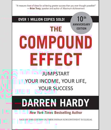 The Compound Effect: Jumpstart Your Income, Your Life, Your Success