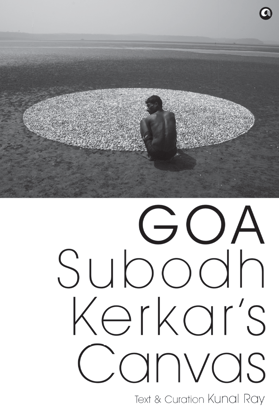 Goa : Subodh Kerkar’s Canvas