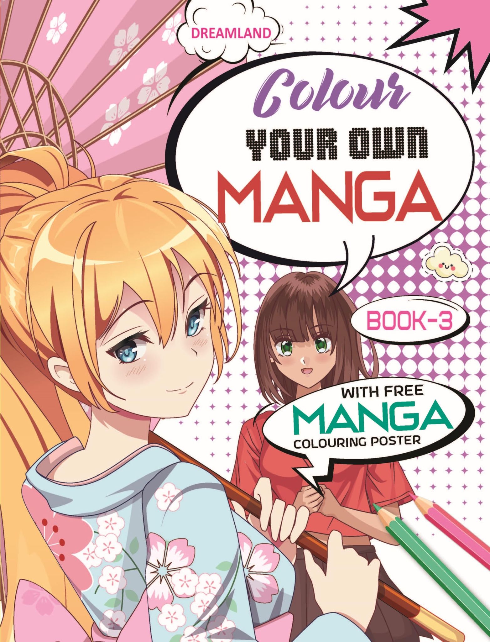 Colour Your Own Manga Book 3 With Free Manga Colouring Poster Age 4+ [Paperback] Dreamland Publications