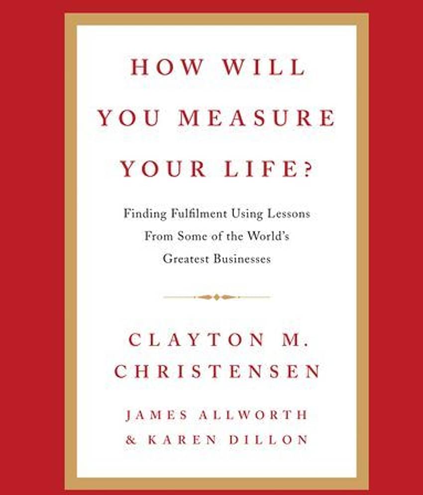 How Will You Measure your Life? Paperback 10 May 2012