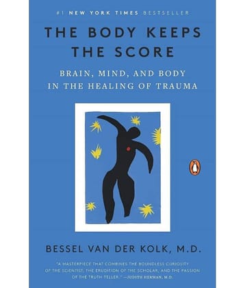The Body Keeps the Score: Brain, Mind, and Body in the Healing of Trauma Paperback 8 September 2015 by Bessel van der Kolk M.D.