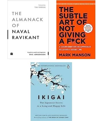 The Almanack Of Naval Ravikant + The Subtle Art + Ikigai