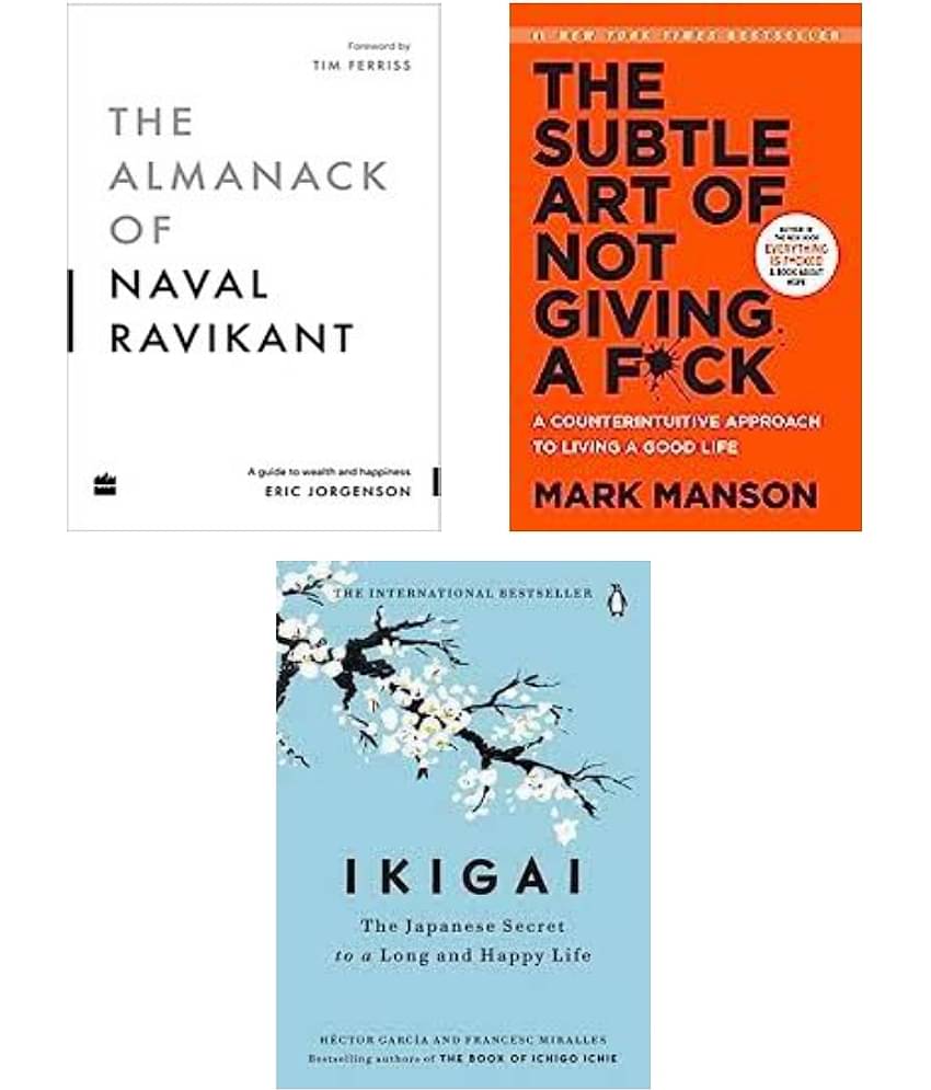 The Almanack Of Naval Ravikant + The Subtle Art + Ikigai