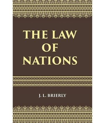 The Law of Nations: An Introduction to the International Law of Peace