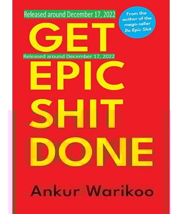 GET EPIC SHIT DONE Hardcover 17 December 2022 by Ankur Warikoo