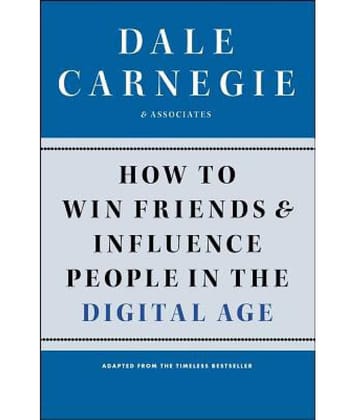 How to Win Friends and Influence People in the Digital Age