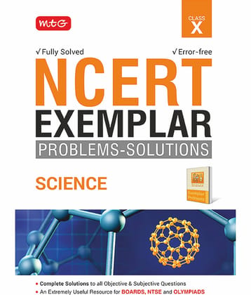 MTG NCERT Exemplar Problem Solutions Science Class 10 - Complete Solution to all Objective and Subjective Questions