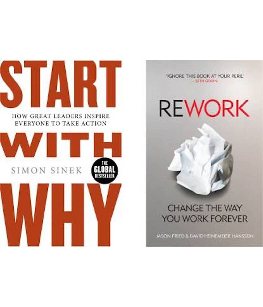 Start With Why: How Great Leaders Action+ReWork: Change the Way You Work Fo Product Bundle