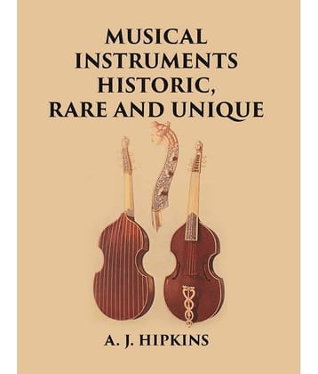 MUSICAL INSTRUMENTS HISTORIC, RARE AND UNIQUE