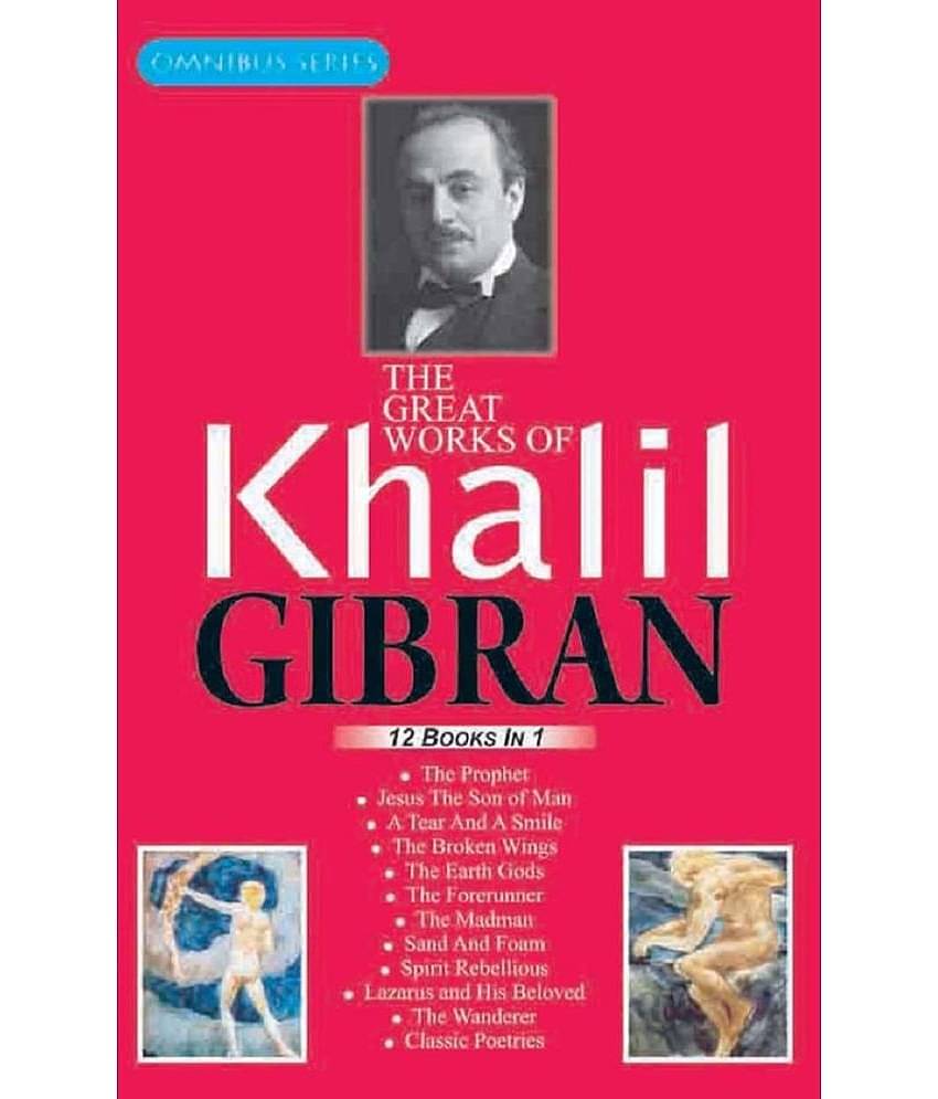 The Great Works of Khalil Gibran: Omnibus Series