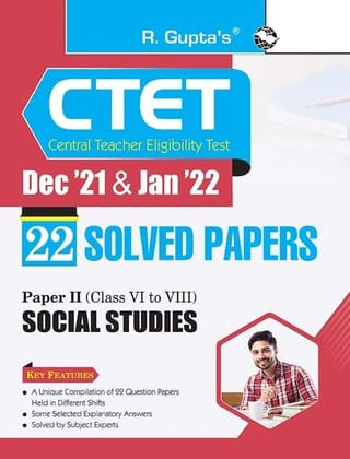 CTET : 22 Solved Papers (Dec '21 & Jan '22) Paper II (Class VI to VIII) Social Studies [Jan 04, 2024] RPH Editorial Board