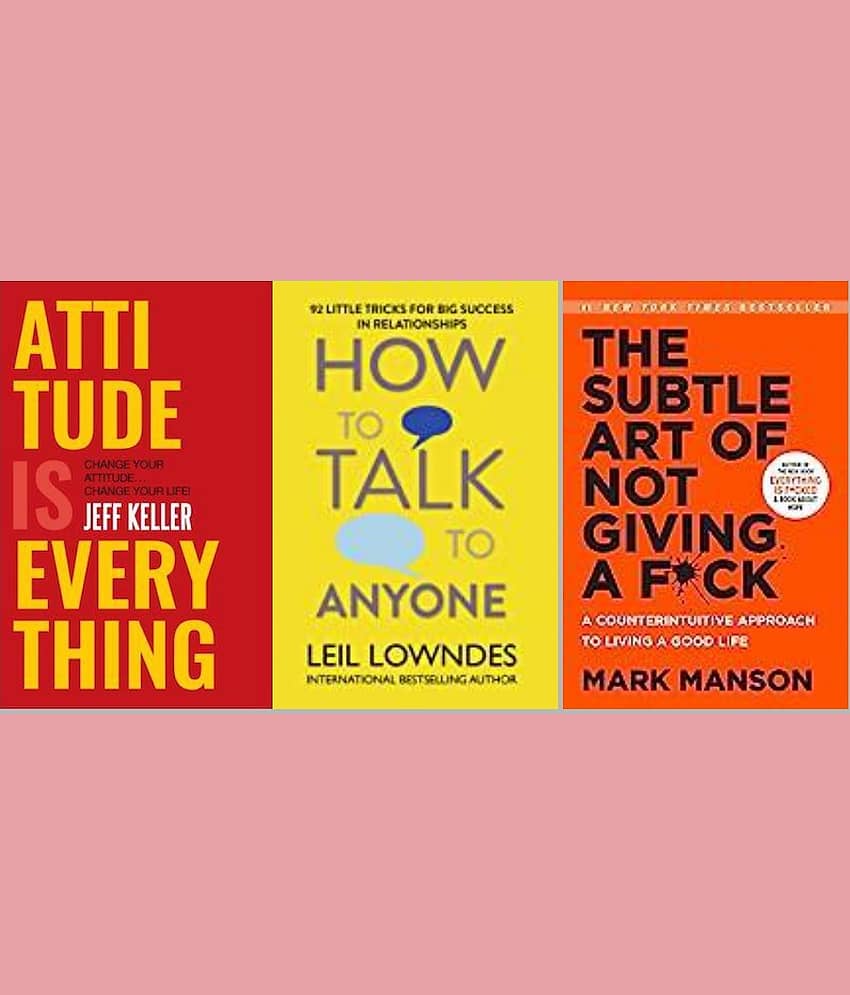 Attitude Is Everything + How To Talk To Anyone + The Subtle Art